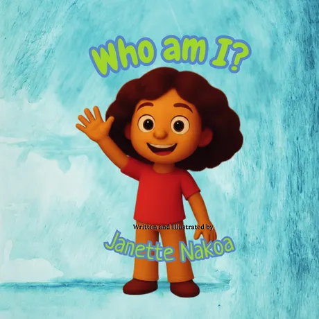 Cover of "Who Am I?" by Janette Nakoa — a smiling child with curly brown hair, wearing a red shirt and orange trousers, waving hello against an aqua watercolour background. The title is lettered in bright green.